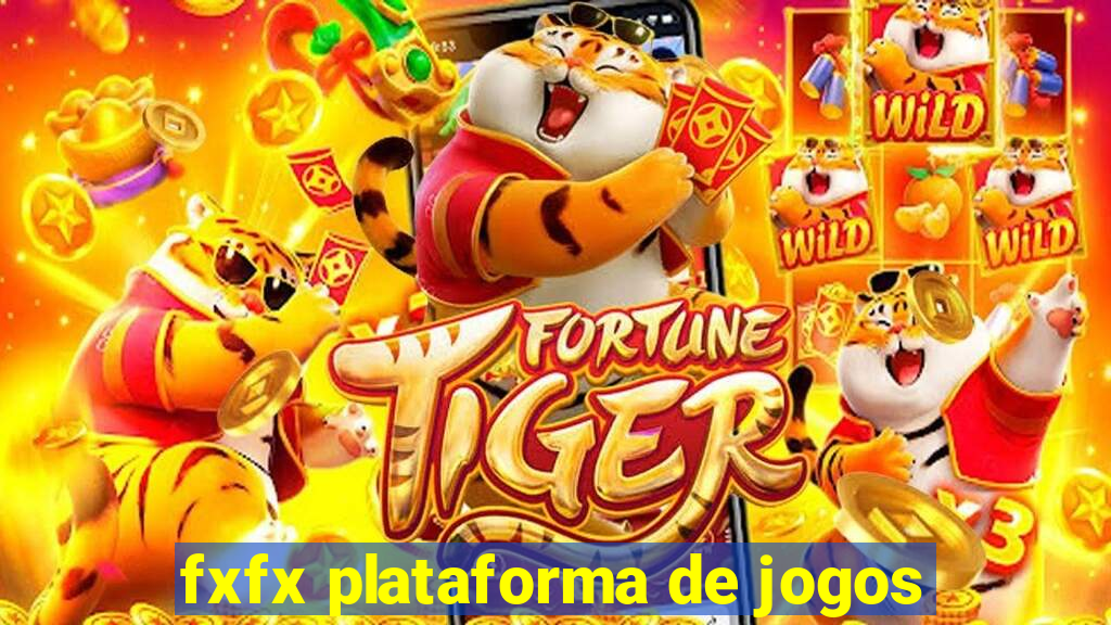 fxfx plataforma de jogos